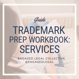 Trademark Prep Workbook: Service-Based Businesses-The Engaged Legal Collective
