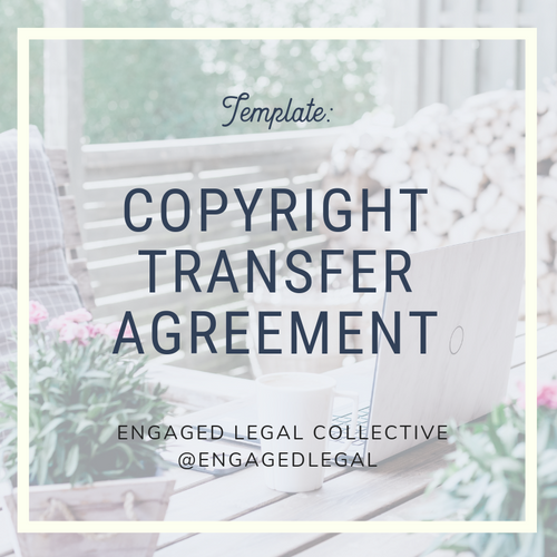 Copyright Transfer Agreement for Creatives-The Engaged Legal Collective