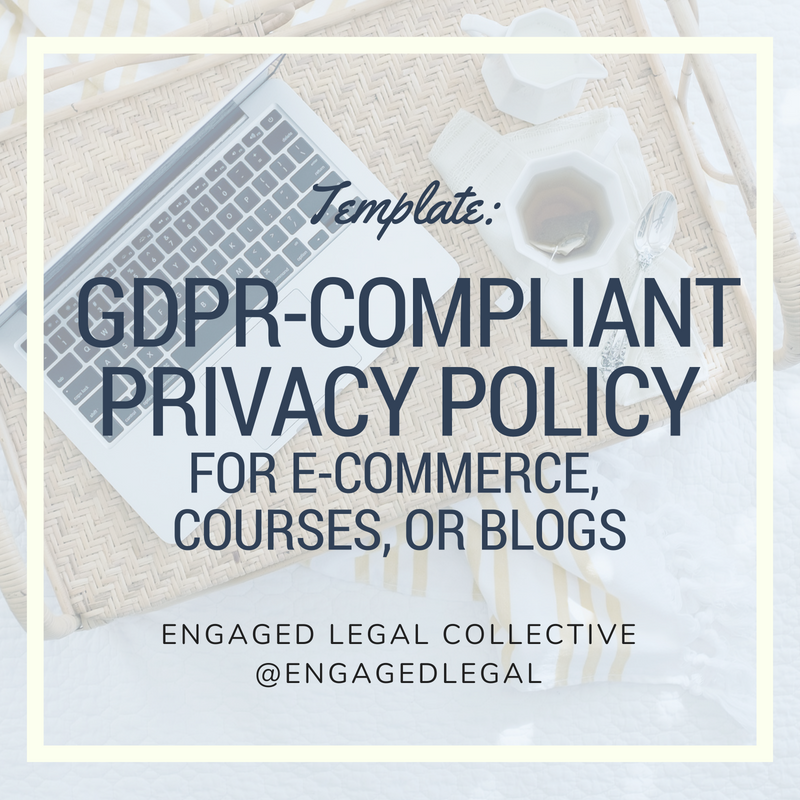 Privacy Policy for E-commerce, Courses, or Blogs (Updated for GDPR)-The Engaged Legal Collective